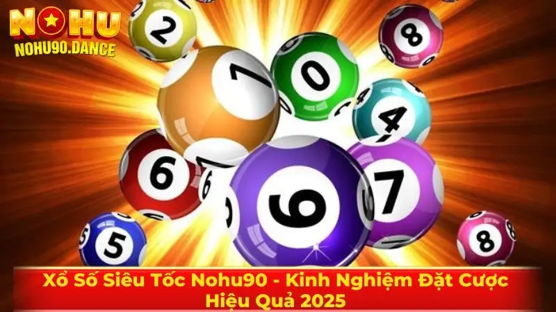 Xổ số siêu tốc Nohu90